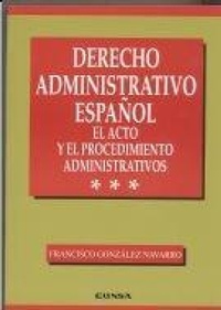 Abbildung von: El acto y el procedimiento administrativo - EUNSA. EDICIONES UNIVERSIDAD DE NAVARRA, S.A.