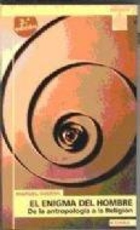 Abbildung von: El enigma del hombre : de la antropología a la religión - EUNSA. EDICIONES UNIVERSIDAD DE NAVARRA, S.A.
