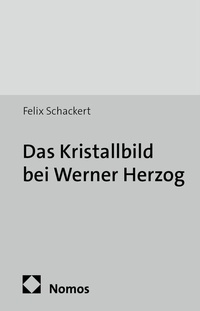 Abbildung von: Das Kristallbild bei Werner Herzog - Nomos