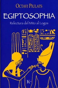 Abbildung von: Egiptosophia : relectura del mito al logos - Editorial Kairós SA