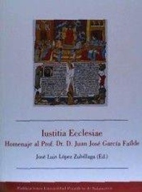 Abbildung von: Iustitia ecclesiae : homenaje al Prof. Dr. D. Juan José García Failde - Universidad Pontificia de Salamanca