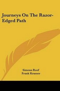 Enlarge image Cover: Journeys on the Razor-Edged Path - Kessinger Publishing