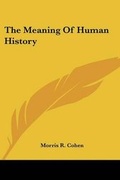 Cover: The Meaning of Human History - Kessinger Publishing