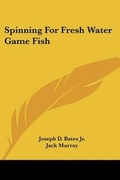 Cover: Spinning For Fresh Water Game Fish - Kessinger Publishing