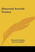 Abbildung von: Abnormal Arterial Tension - Kessinger Publishing
