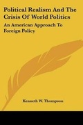 Cover: Political Realism and the Crisis of World Politics - Kessinger Publishing