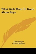 Cover: What Girls Want to Know about Boys - Kessinger Publishing