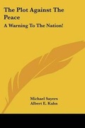 Cover: The Plot Against the Peace - Kessinger Publishing