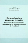 Abbildung von: Reproducción humana asistida y responsabilidad médica : protócolos de consentimiento informado de la sociedad española de fertilidad - Editorial Comares