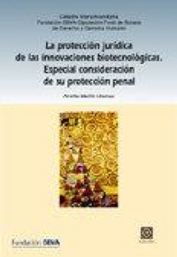 Abbildung von: La protección jurídica de las innovaciones biotecnológicas : especial consideración de su protección penal - Editorial Comares