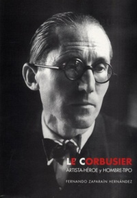 Abbildung von: Le Corbusier : artista-héroe y hombre-tipo - Ediciones Universidad de Valladolid
