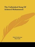 Cover: The Unfinished Song of Achmed Mohammed - Kessinger Publishing
