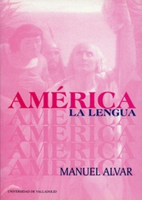 Abbildung von: América, la lengua - Ediciones Universidad de Valladolid