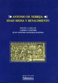 Cover: Antonio de Nebrija : edad media y renacimiento - Ediciones Universidad de Salamanca