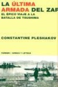 Cover: La &uacute;ltima armada del zar : el &eacute;pico viaje a la batalla de Tsushima - Turner Publicaciones S.L.
