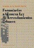 Abbildung von: Formularios a la nueva Ley de arrendamientos urbanos - Editorial Comares