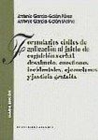 Abbildung von: Formularios civiles de aplicación al juicio de cognición verbal : desahucio, cuestiones incidentales, ejecuciones y justicia gratuita - Editorial Comares