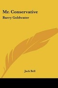 Cover: Mr. Conservative - Kessinger Publishing