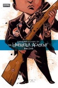 Cover: The Umbrella Academy : Dallas - Norma Editorial, S.A.