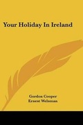 Cover: Your Holiday in Ireland - Kessinger Publishing