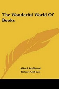 Enlarge image Cover: The Wonderful World of Books - Kessinger Publishing