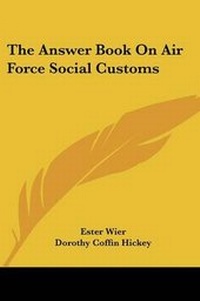 Abbildung von: The Answer Book on Air Force Social Customs - Kessinger Publishing