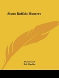 Cover: Sioux Buffalo Hunters - Kessinger Publishing
