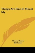 Cover: Things Are Fine in Mount Idy - Kessinger Publishing