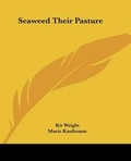 Cover: Seaweed Their Pasture - Kessinger Publishing