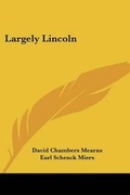 Cover: Largely Lincoln - Kessinger Publishing