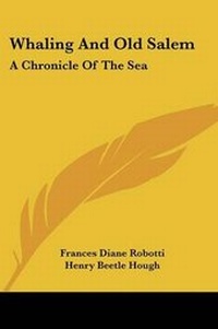 Abbildung von: Whaling and Old Salem - Kessinger Publishing