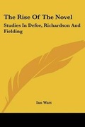 Cover: The Rise of the Novel - Kessinger Publishing