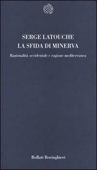 Abbildung von: La sfida di Minerva. Razionalità occidentale e ragione mediterranea - Temi;Bollati Boringhieri