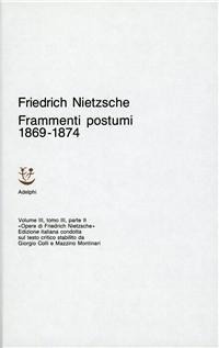 Abbildung von: Frammenti postumi 1869-1874 - Opere complete di Friedrich Nietzsche;Adelphi