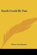 Cover: Earth Could Be Fair - Kessinger Publishing
