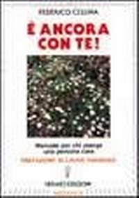 Abbildung von: È ancora con te! Manuale per chi piange una persona cara - Channeling. Medianità;Hermes Edizioni