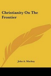 Enlarge image Cover: Christianity on the Frontier - Kessinger Publishing