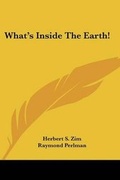 Cover: What's Inside the Earth! - Kessinger Publishing