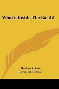 Enlarge image Cover: What's Inside the Earth! - Kessinger Publishing