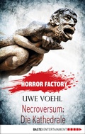 Cover: Horror Factory - Necroversum: Die Kathedrale - Bastei L&uuml;bbe