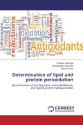 Cover: Determination of lipid and protein peroxidation - LAP Lambert Academic Publishing