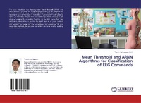 Enlarge image Cover: Mean Threshold and ARNN Algorithms for Classification of EEG Commands - LAP Lambert Academic Publishing