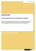 Cover: Informationsflut im beruflichen Alltag - GRIN Verlag