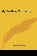 Cover: My Brother, My Enemy - Kessinger Publishing