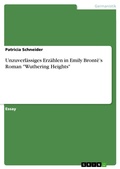 Cover: Unzuverl&auml;ssiges Erz&auml;hlen in Emily Bront&euml;'s Roman "Wuthering Heights" - GRIN Verlag