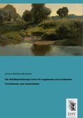 Cover: Die Waldbesch&uuml;tzungs-Lehre f&uuml;r angehende und aus&uuml;bende Forstm&auml;nner und Cameralisten - EHV-History