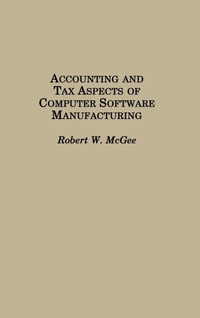 Enlarge image Cover: Accounting and Tax Aspects of Computer Software Manufacturing - Praeger Publishers Inc