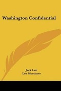 Cover: Washington Confidential - Kessinger Publishing