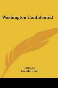 Enlarge image Cover: Washington Confidential - Kessinger Publishing