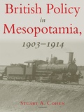 Cover: British Policy in Mesopotamia, 1903-1914 - Ithaca Press